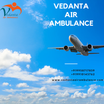 Hire Vedanta  Air Ambulance Service In Gorakhpur With Speedy Transfer Of Patient