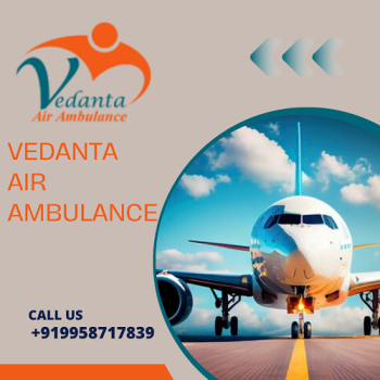 Take Vedanta  Air Ambulance Service In Jamshedpur Helps Critical Care With Safety
