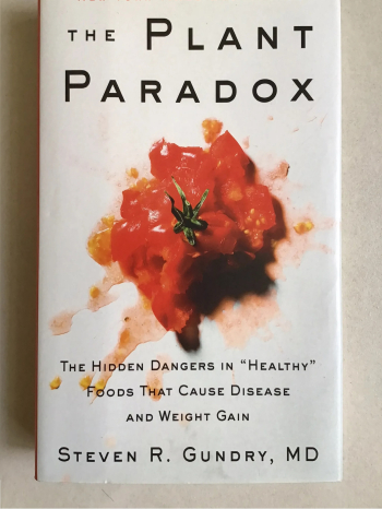 The Plant Paradox :The hidden dangers in healthy Foods that cause disease and weight gain.