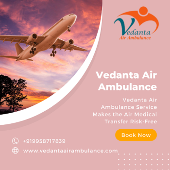 Book Vedanta Air Ambulance Service In Jaipur With Risk-Free Transportation