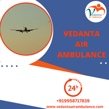 Gain Emergency Patient Transfer By Vedanta  Air Ambulance Service In Raipur