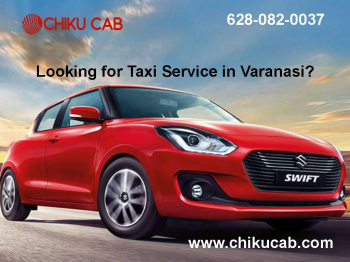 Chiku Cab Car Rental in Varanasi – Customer’s Satisfaction!